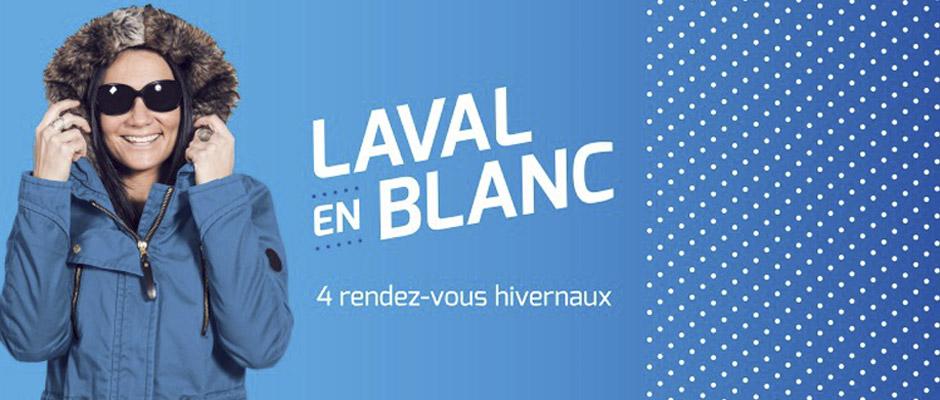 Place à Laval en blanc du 31 janvier au 21 février!